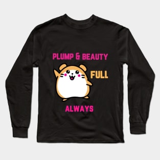 plump $ beauty full, always Long Sleeve T-Shirt